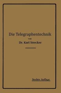 bokomslag Die Telegraphentechnik