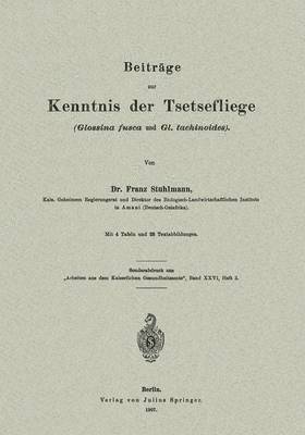 Beitrge zur Kenntnis der Tsetsefliege (Glossina fusca und Gl. tachinoides) 1