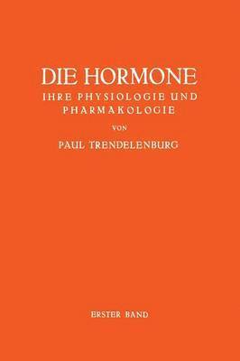 Die Hormone Ihre Physiologie und Pharmakologie 1