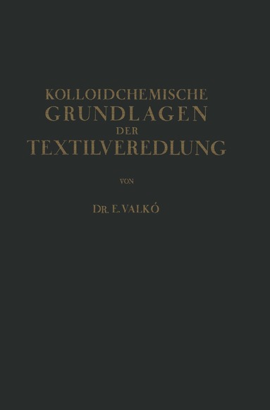 bokomslag Kolloidchemische Grundlagen der Textilveredlung