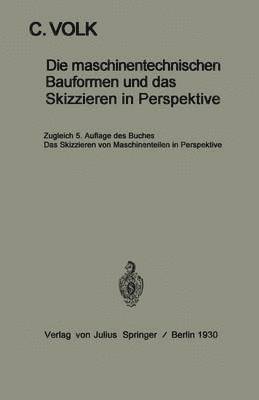 bokomslag Die maschinentechnischen Bauformen und das Skizzieren in Perspektive