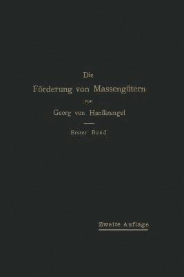 Georg von Hanffstengel, Georg Von Hanffstengel, Georg Von Hanffstengel - Die Förderung von Massengütern, Häftad