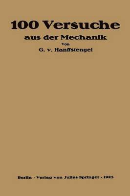 Georg von Hanffstengel, Georg Von Hanffstengel, Georg Von Hanffstengel - Hundert Versuche aus der Mechanik, Häftad