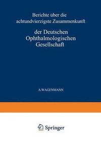bokomslag Bericht ber die Achtundvierzigste Zusammenkunft der Deutschen Ophthalmologischen Gesellschaft in Heidelberg 1930