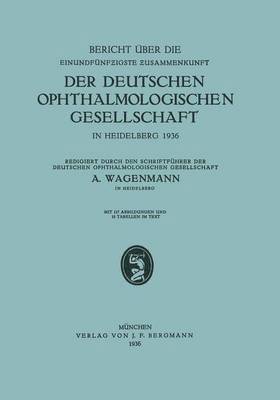 A. Wagenmann - Bericht über die Einundfünfzigste Zusammenkunft der Deutschen Ophthalmologischen Gesellschaft, Häftad