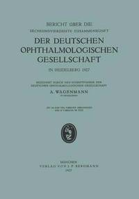 bokomslag Bericht ber die Sechsundvierzigste Zusammenkunft der Deutschen Ophthalmologischen Gesellschaft in Heidelberg 1927