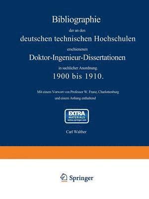 bokomslag Bibliographie der an den deutschen Technischen Hochschulen erschienenen Doktor-Ingenieur-Dissertationen in sachlicher Anordnung. 1900 bis 1910