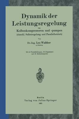 bokomslag Dynamik der Leistungsregelung von Kolbenkompressoren und -pumpen (einschl. Selbstregelung und Parallelbetrieb)