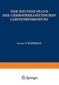 bokomslag Der Heutige Stand der Chemotherapeutischen Carcinomforschung