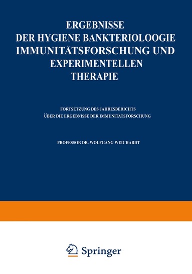 Wolfgang Weichardt - Ergebnisse der Hygiene Bakteriologie Immunitätsforschung und experimentellen Therapie, Häftad