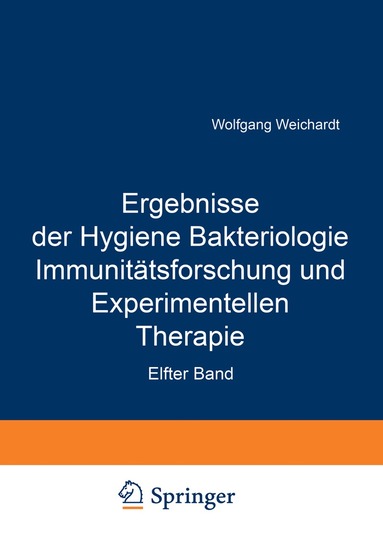 Wolfgang Weichardt - Ergebnisse der Hygiene Bakteriologie Immunitätsforschung und Experimentellen Therapie, Häftad