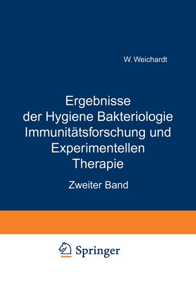 Wolfgang Weichardt - Ergebnisse der Hygiene Bakteriologie Immunitätsforschung und Experimentellen Therapie, Häftad