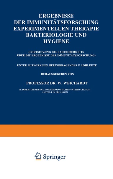 Wolfgang Weichardt - Ergebnisse der Immunitätsforschung Experimentellen Therapie Bakteriologie und Hygiene, Häftad