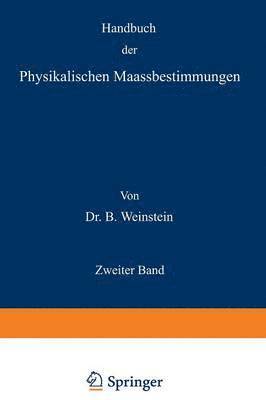 Handbuch der Physikalischen Maassbestimmungen 1