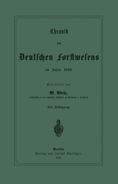 W. Weise - Chronik des Deutschen Forstwesens im Jahre 1888, Häftad