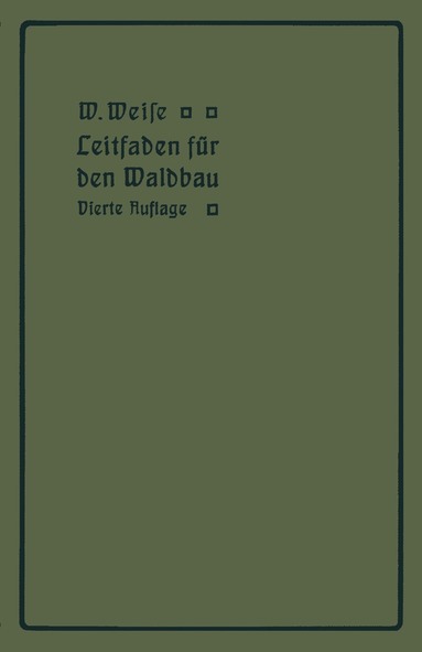 W. Weise - Leitfaden für den Waldbau, Häftad