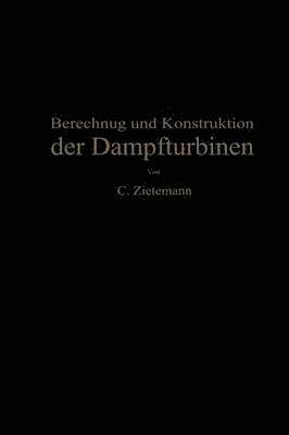 bokomslag Berechnung und Konstruktion der Dampfturbinen