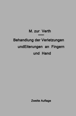 bokomslag Behandlung der Verletzungen und Eiterungen an Fingern und Hand