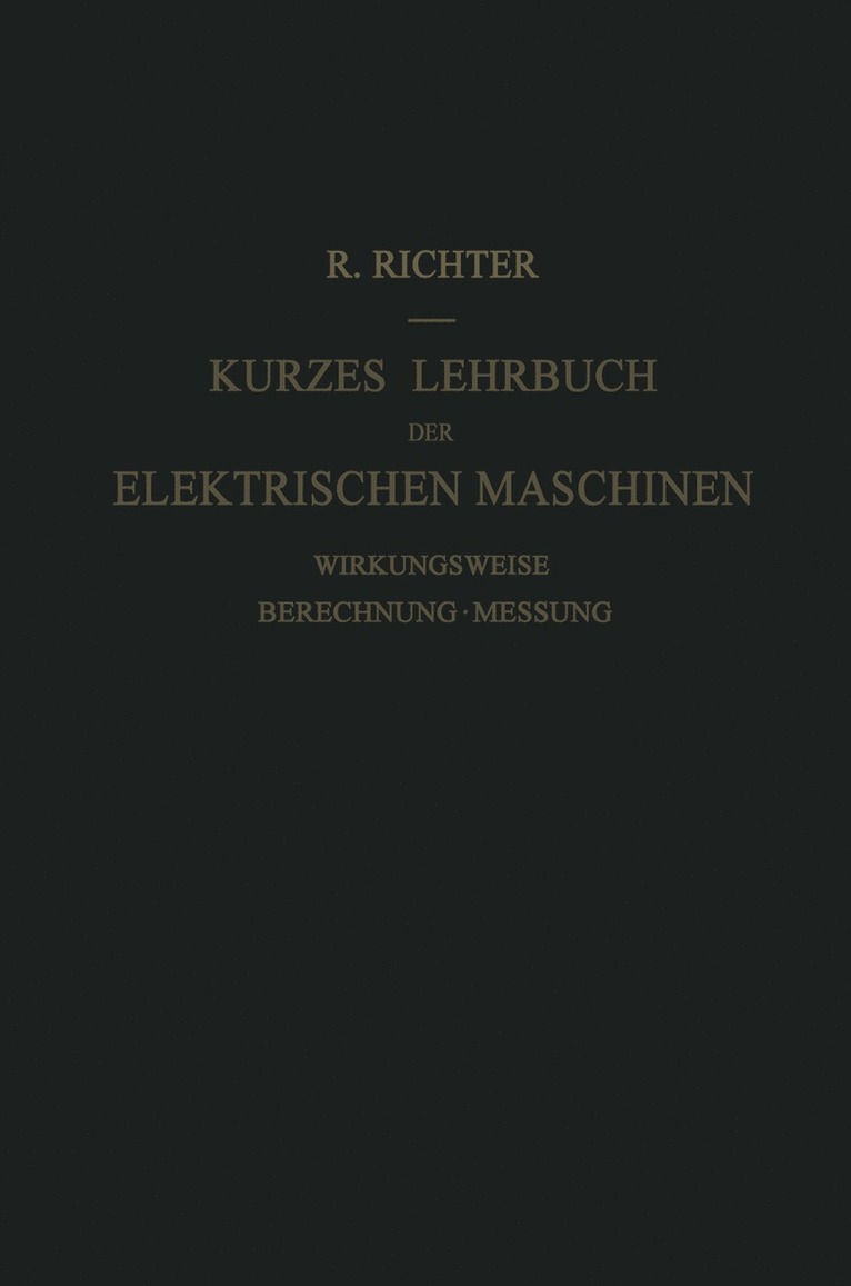 Rudolf Richter - Kurzes Lehrbuch der Elektrischen Maschinen, Häftad