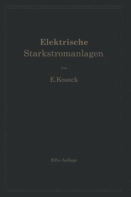 bokomslag Elektrische Starkstromanlagen. Maschinen, Apparate, Schaltungen, Betrieb