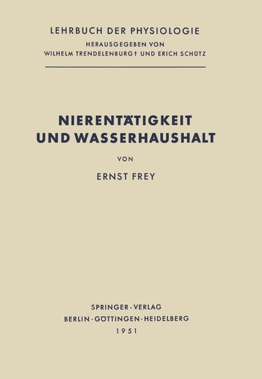 Ernst Frey, Wilhelm Trendelenburg, Erich Schütz - Nierentätigkeit und Wasserhaushalt, Häftad
