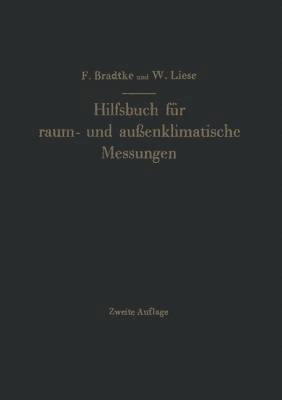 Franz Bradtke, W. Liese - Hilfsbuch für raum- und außenklimatische Messungen für hygienische, gesundheitstechnische und arbeitsmedizinische Zwecke, Häftad