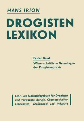 bokomslag Drogisten-Lexikon Ein Lehr- und Nachschlagebuch fr Drogisten und verwandte Berufe, Chemotechniker Laboranten, Grohandel und Industrie