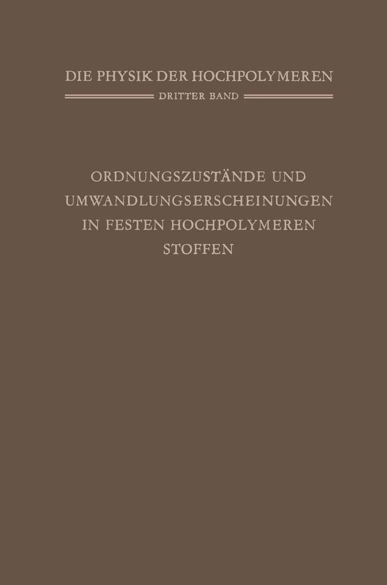 H. A. Stuart, W. Brenschede - Ordnungszustände und Umwandlungserscheinungen in Festen Hochpolymeren Stoffen, Häftad