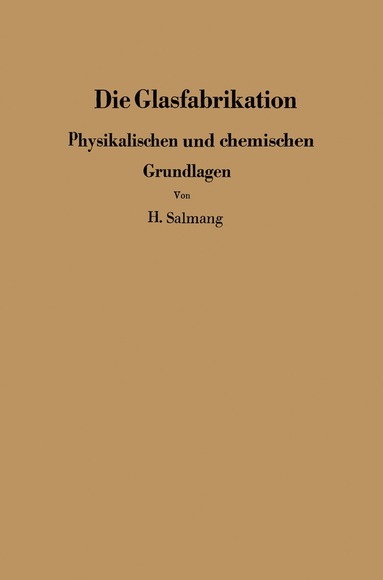 bokomslag Die physikalischen und chemischen Grundlagen der Glasfabrikation