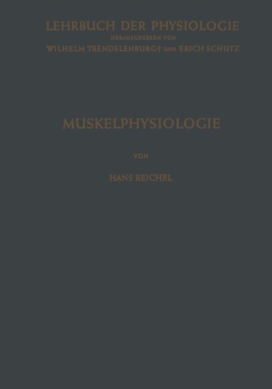 Hans Reichel, Wilhelm Trendelenburg, Erich Schütz - Muskelphysiologie, Häftad