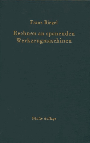 Franz Riegel - Rechnen an spanenden Werkzeugmaschinen, Häftad