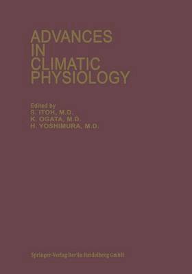 S. Itoh, K. Ogata, H. Yoshimura - Advances in Climatic Physiology, Häftad