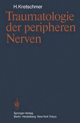 H. Kretschmer - Traumatologie der peripheren Nerven, Häftad