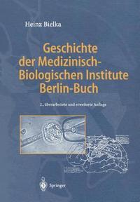 bokomslag Geschichte der Medizinisch-Biologischen Institute Berlin-Buch