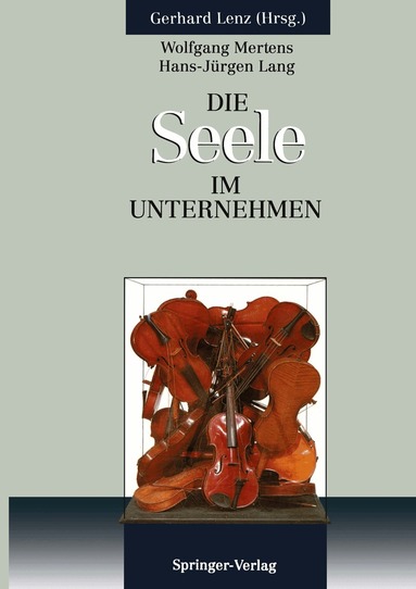 Wolfgang Mertens, Ulrike Butz, Gerhard Lenz - Die SEELE im Unternehmen, Häftad