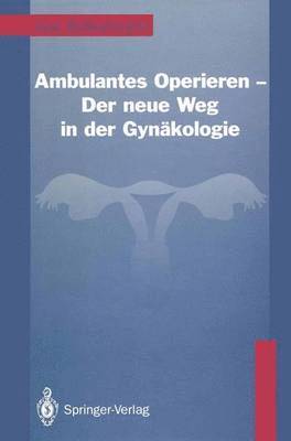 Ambulantes Operieren  Der neue Weg in der Gynkologie 1