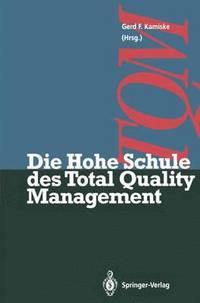 bokomslag Die Hohe Schule des Total Quality Management