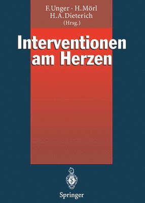 Felix Unger, Hubert Mörl, Hans A. Dieterich - Interventionen am Herzen, Häftad