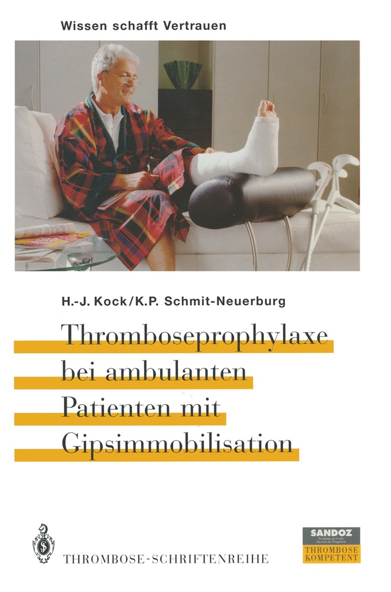 H.-J. Kock, K.-P. Schmit-Neuerburg, H. -J Kock, K. -P Schmit-Neuerburg, K. -P. Schmit-Neuerburg, H. -J. Kock, H.-J. Kock, K.-P. Schmit-Neuerburg - Thromboseprophylaxe bei ambulanten Patienten mit Gipsimmobilisation, Häftad