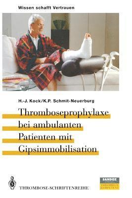 Thromboseprophylaxe bei ambulanten Patienten mit Gipsimmobilisation 1