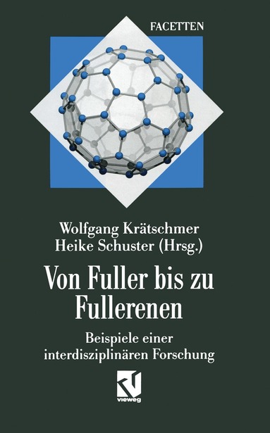 Wolfgang Krätschmer, Heike Schuster - Von Fuller bis zu Fullerenen, Häftad