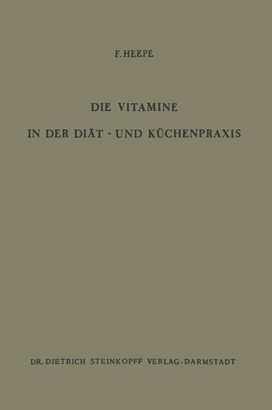 F. Heepe - Die Vitamine in der Diät- und Küchenpraxis, Häftad