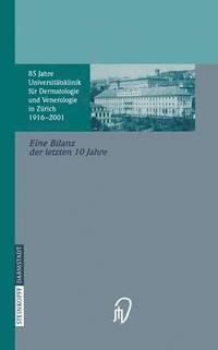 bokomslag 85 Jahre Universittsklinik fr Dermatologie und Venerologie Zrich (19162001)