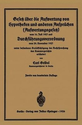 bokomslag Gesetz ber die Aufwertung von Hypotheken und anderen Ansprchen (Aufwertungsgesetz) vom 16. Juli 1925 und Durchfhrungsverordnung vom 29. November 1925