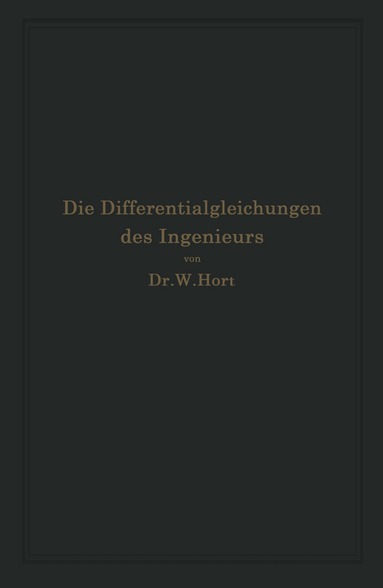 W. Hort - Die Differentialgleichungen des Ingenieurs, Häftad