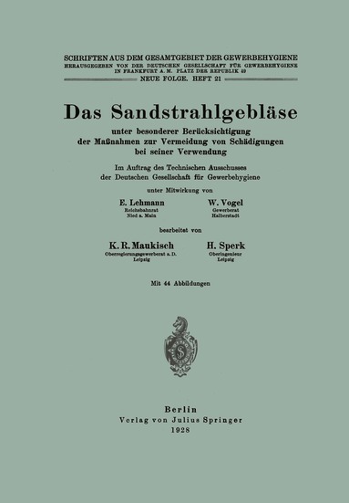 E. Lehmann, W. Vogel, K.R. Maukisch, H. Sperk, NA Dt. Gesellschaft f. Gewerbehygiene - Das Sandstrahlgebläse, Häftad