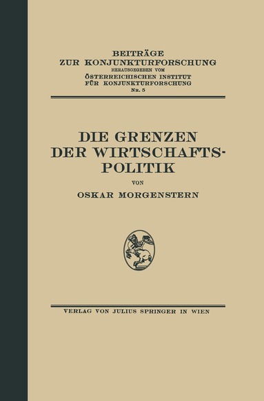 Oskar Morgenstern, NA Österr. Inst. f. Konjunkturforschung - Die Grenzen der Wirtschaftspolitik, Häftad