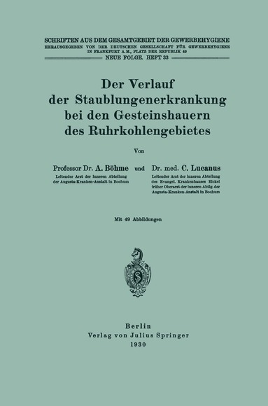 A. Böhme, C. Lucanus, NA Dt. Gesellschaft f. Gewerbehygiene - Der Verlauf der Staublungenerkrankung bei den Gesteinshauern des Ruhrkohlengebietes, Häftad