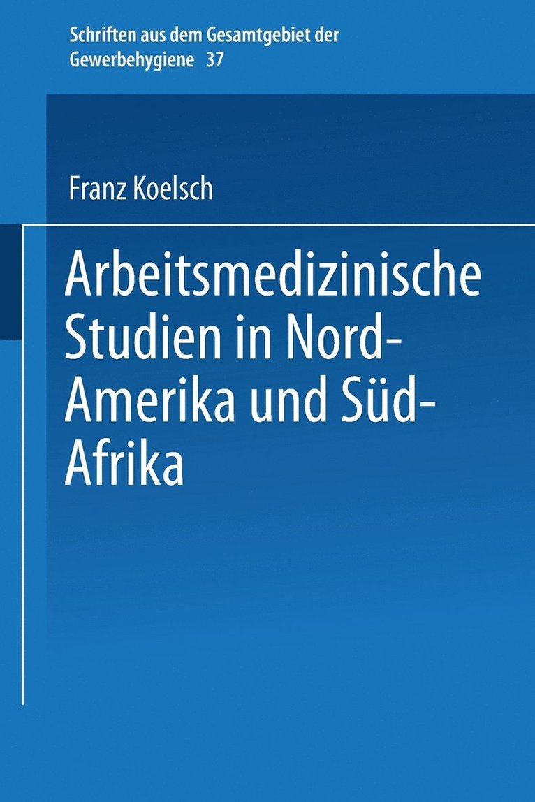 Arbeitsmedizinische Studien in Nord-Amerika und Sd-Afrika 1