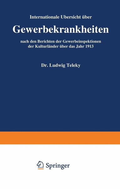 Ernst Brezina - Internationale Übersicht über Gewerbekrankheiten nach den Berichten der Gewerbeinspektionen der Kulturländer über das Jahr 1913, Häftad